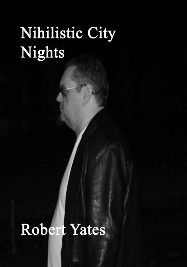 Robert Yates Nihilistic City Nights